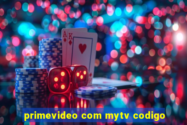 primevideo com mytv codigo